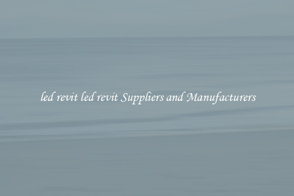 led revit led revit Suppliers and Manufacturers