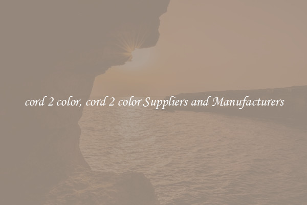 cord 2 color, cord 2 color Suppliers and Manufacturers