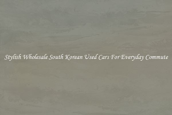Stylish Wholesale South Korean Used Cars For Everyday Commute