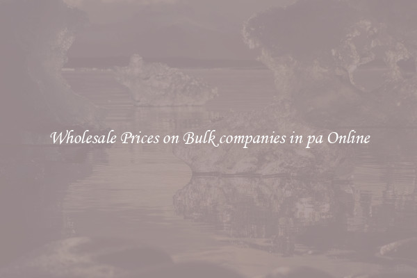 Wholesale Prices on Bulk companies in pa Online