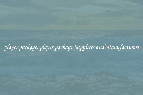 player package, player package Suppliers and Manufacturers