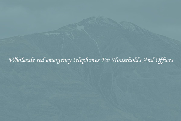 Wholesale red emergency telephones For Households And Offices