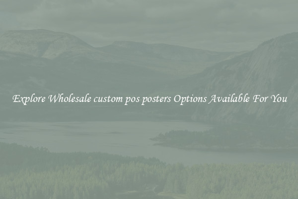 Explore Wholesale custom pos posters Options Available For You