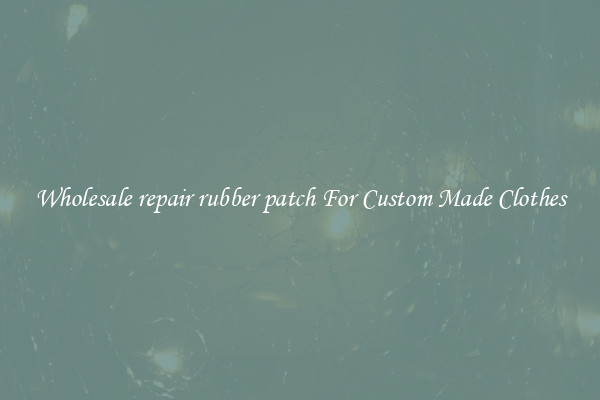 Wholesale repair rubber patch For Custom Made Clothes