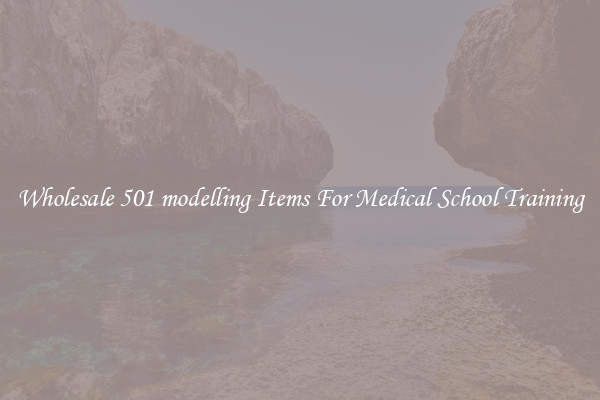 Wholesale 501 modelling Items For Medical School Training