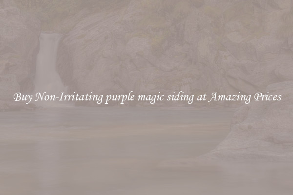 Buy Non-Irritating purple magic siding at Amazing Prices