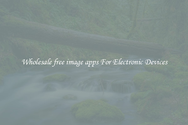 Wholesale free image apps For Electronic Devices