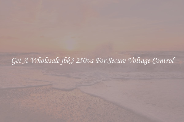 Get A Wholesale jbk3 250va For Secure Voltage Control