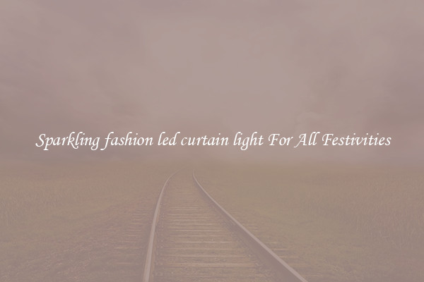 Sparkling fashion led curtain light For All Festivities