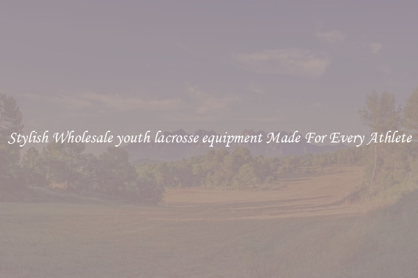 Stylish Wholesale youth lacrosse equipment Made For Every Athlete