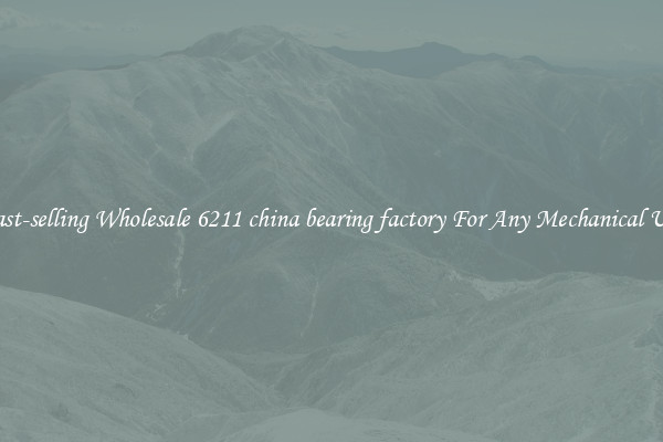 Fast-selling Wholesale 6211 china bearing factory For Any Mechanical Use