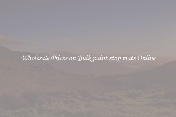 Wholesale Prices on Bulk paint stop mats Online