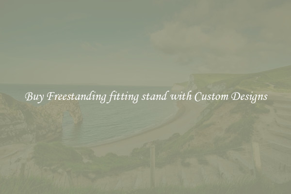Buy Freestanding fitting stand with Custom Designs