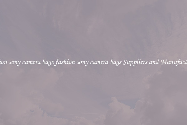 fashion sony camera bags fashion sony camera bags Suppliers and Manufacturers